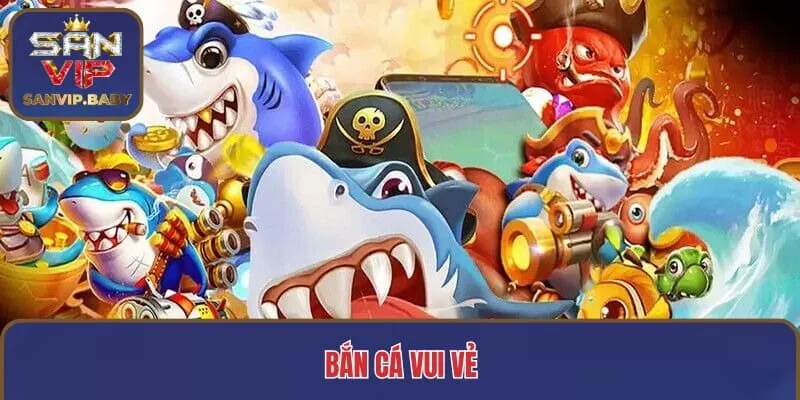 Bắn cá vui vẻ