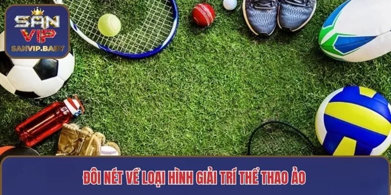 Đôi nét về loại hình giải trí thể thao ảo
